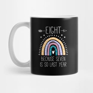 Eight Because Seven Is So Last Year 8 Rainbow Mug